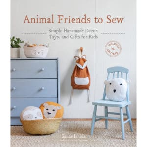 Animal Friends to Sew: Simple Handmade Decor, Toys, and Gifts for Kids